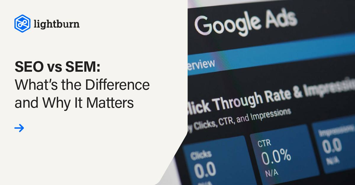 Seo Vs Sem What S The Difference And Why You Need Both Lightburn Seo Vs Sem What S The Difference And Why You Need Both Lightburn